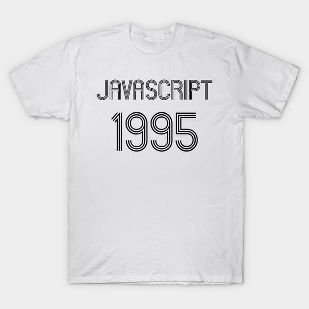 JavaScript 1995 Year of 1st Release Black Retro Text Design T-Shirt by geeksta